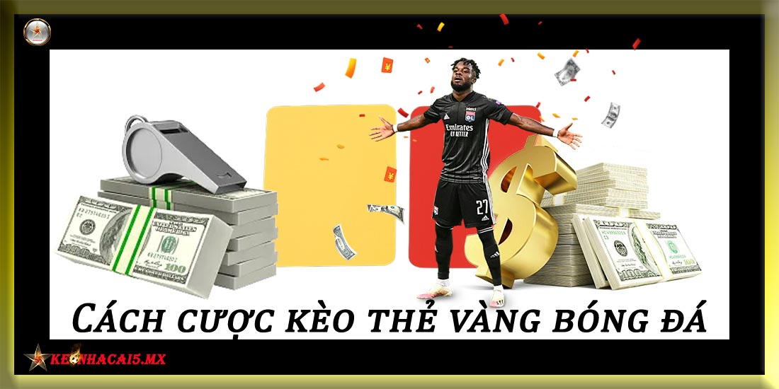 Cách-đặt-cược-kèo-thẻ-vàng-bóng-đá