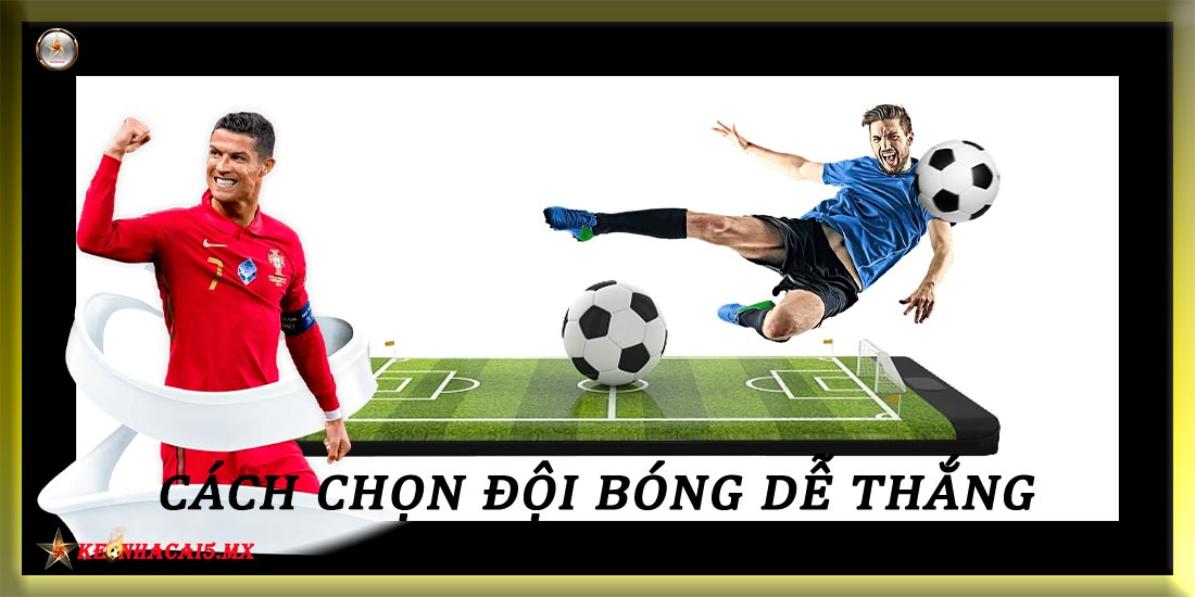 Phân-tích-cách-chọn-đội-bóng-dễ-thắng